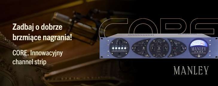 Manley CORE – Referencyjny Channel Strip